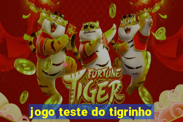 jogo teste do tigrinho